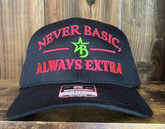 "Never Basic, Always Extra" Hat